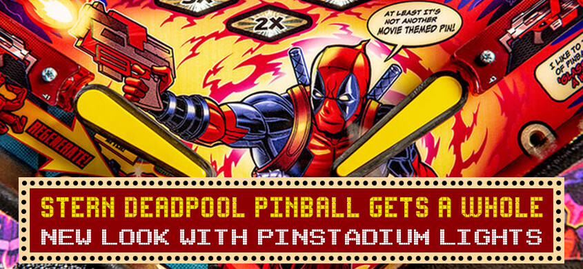 Stern Deadpool Pinball gets a Whole New Look With Pinstadium Lights.