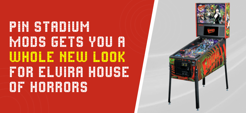 Pin Stadium Mods Gets you a Whole New Look for Elvira House of Horrors